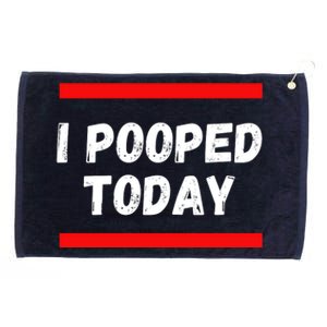 Funny I Pooped Today Humor I Pooped Grommeted Golf Towel