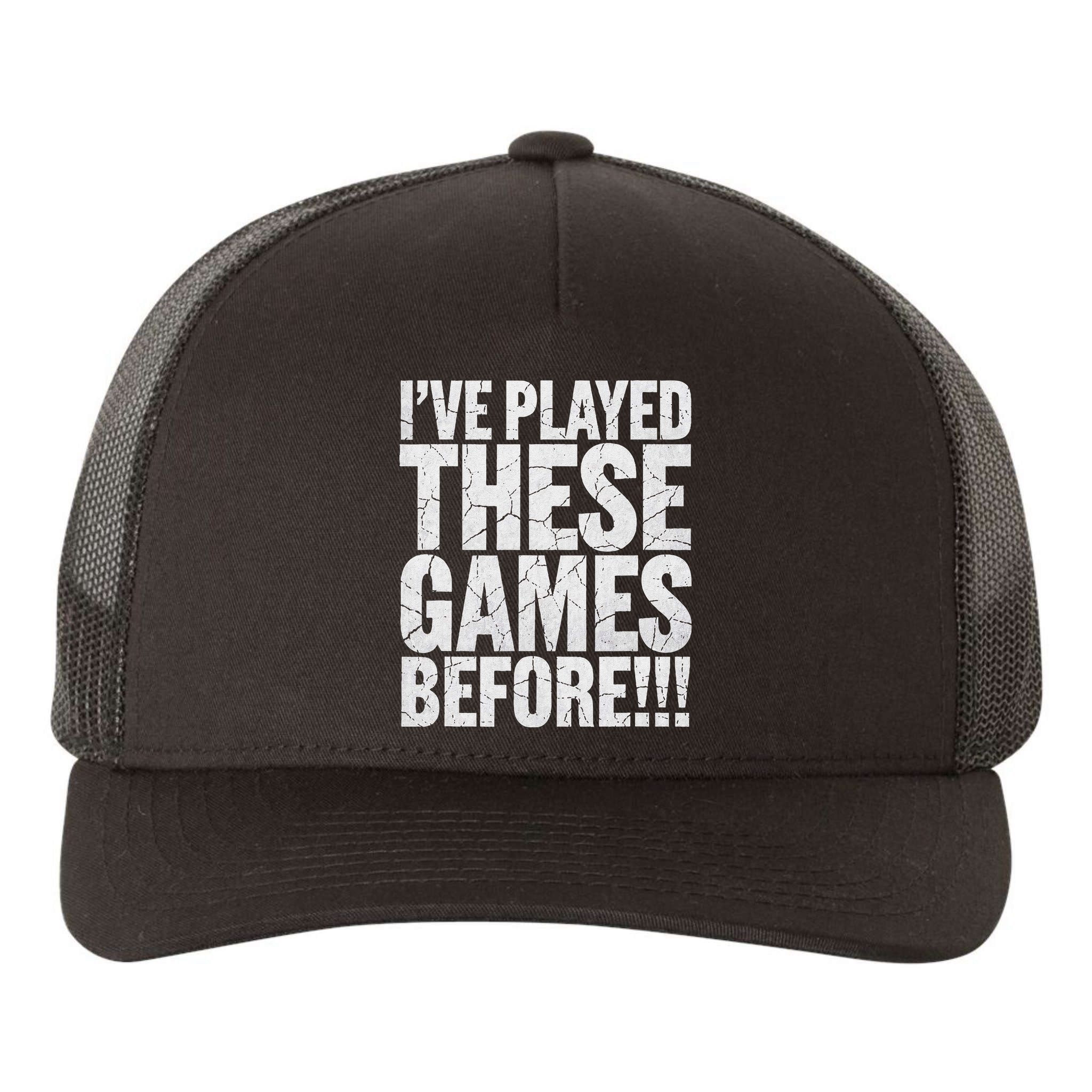 Funny IVe Played These Games Before Gift Yupoong Adult 5-Panel Trucker Hat