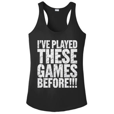 Funny IVe Played These Games Before Gift Ladies PosiCharge Competitor Racerback Tank