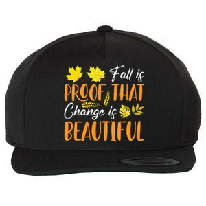 Fall Is Proof That Change Is Beautiful Wool Snapback Cap