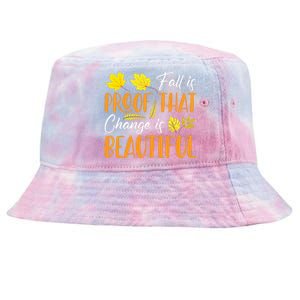 Fall Is Proof That Change Is Beautiful Tie-Dyed Bucket Hat