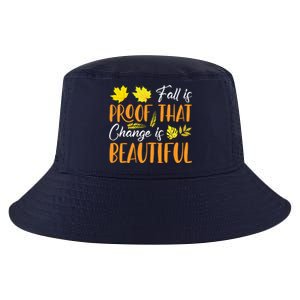 Fall Is Proof That Change Is Beautiful Cool Comfort Performance Bucket Hat