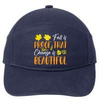 Fall Is Proof That Change Is Beautiful 7-Panel Snapback Hat