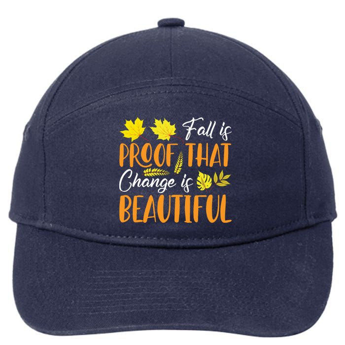 Fall Is Proof That Change Is Beautiful 7-Panel Snapback Hat