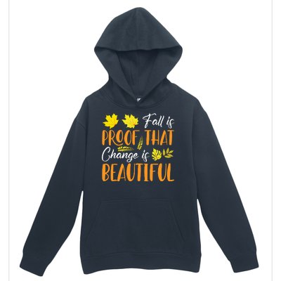 Fall Is Proof That Change Is Beautiful Urban Pullover Hoodie