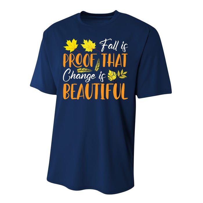 Fall Is Proof That Change Is Beautiful Performance Sprint T-Shirt