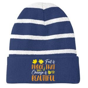 Fall Is Proof That Change Is Beautiful Striped Beanie with Solid Band