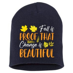 Fall Is Proof That Change Is Beautiful Short Acrylic Beanie