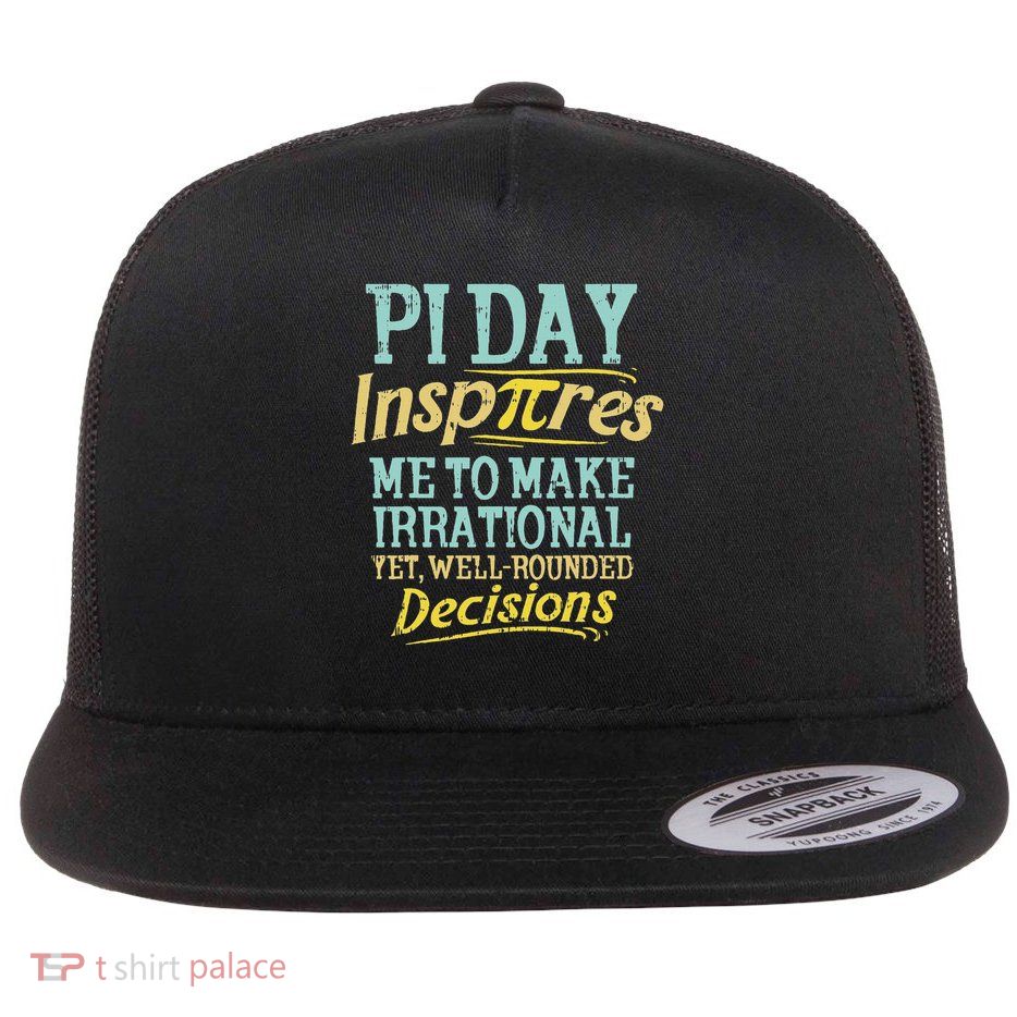 Funny Inspire Pi Day Motivational Math Student Flat Bill Trucker Hat