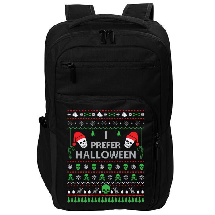 Funny I Prefer Halloween Christmas Sweater Best Ugly X-mas Impact Tech Backpack