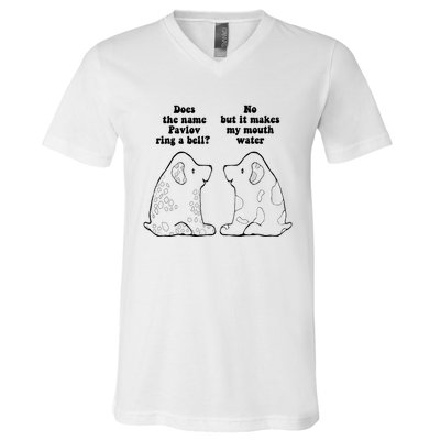 Funny Ivan Pavlov Dog Saying Humor Design Quote V-Neck T-Shirt