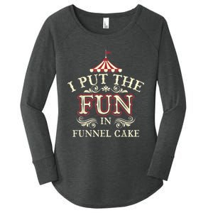 Funny I Put The Fun In Funnel Cake Cute Dessert Gift Women's Perfect Tri Tunic Long Sleeve Shirt