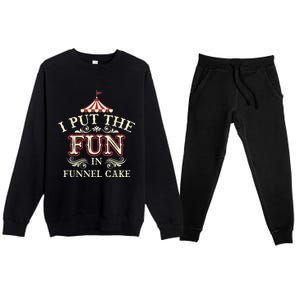 Funny I Put The Fun In Funnel Cake Cute Dessert Gift Premium Crewneck Sweatsuit Set