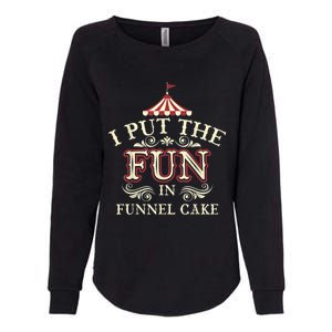 Funny I Put The Fun In Funnel Cake Cute Dessert Gift Womens California Wash Sweatshirt