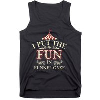 Funny I Put The Fun In Funnel Cake Cute Dessert Gift Tank Top