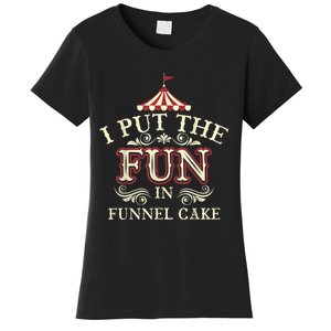 Funny I Put The Fun In Funnel Cake Cute Dessert Gift Women's T-Shirt