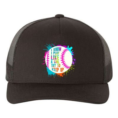 Funny I Play Like A Girl Softball Baseball Quote Yupoong Adult 5-Panel Trucker Hat