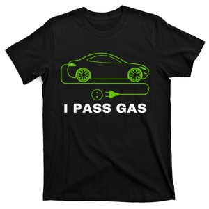 Funny I Pass Gas Electric Car I Love Evs Electric Vehicle T-Shirt