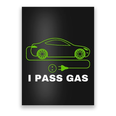 Funny I Pass Gas Electric Car I Love Evs Electric Vehicle Poster