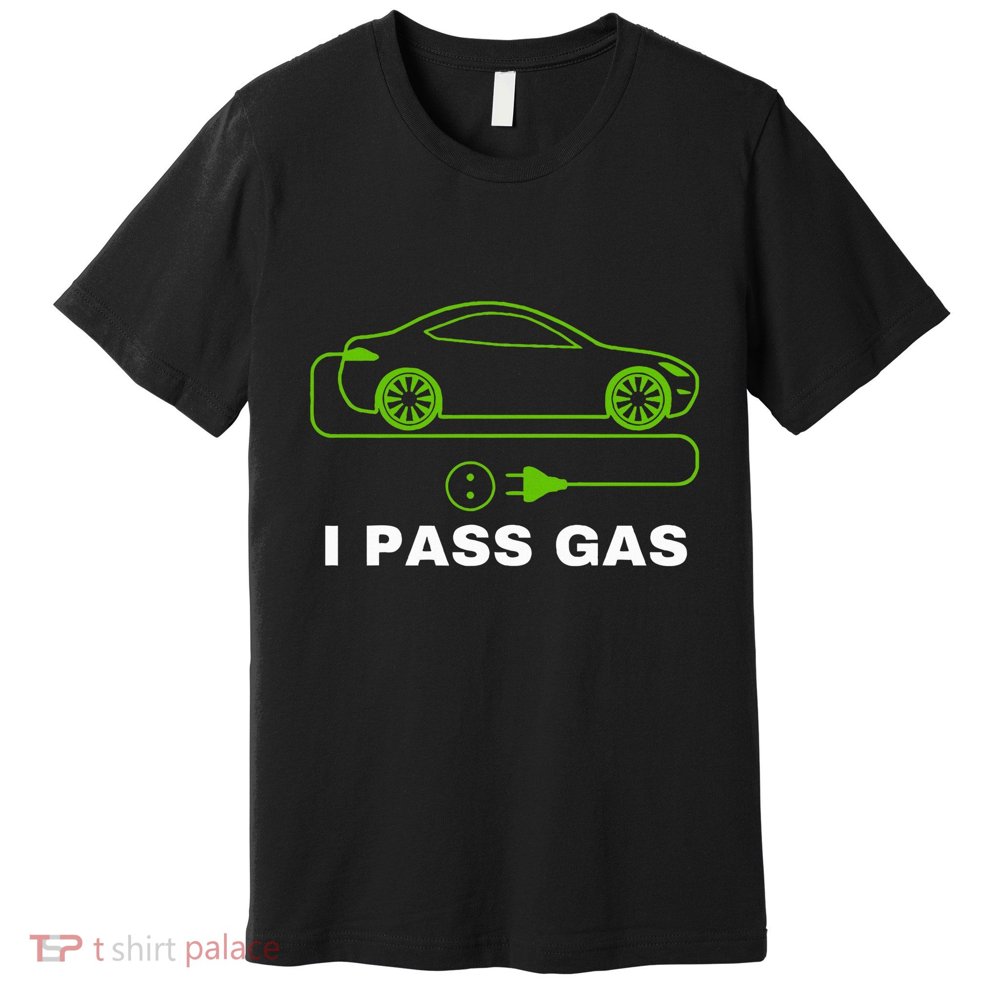 Funny I Pass Gas Electric Car I Love Evs Electric Vehicle Premium T-Shirt