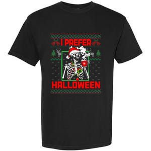 Funny I Prefer Halloween Skeleton Ugly Christmas Sweater Garment-Dyed Heavyweight T-Shirt