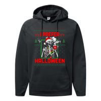 Funny I Prefer Halloween Skeleton Ugly Christmas Sweater Performance Fleece Hoodie