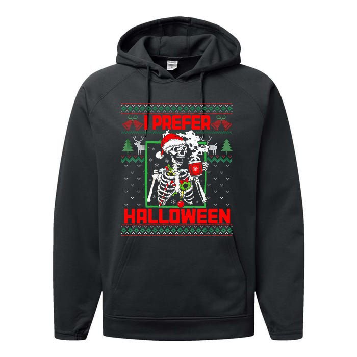 Funny I Prefer Halloween Skeleton Ugly Christmas Sweater Performance Fleece Hoodie