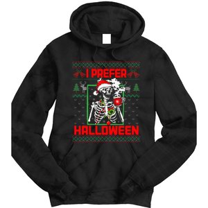 Funny I Prefer Halloween Skeleton Ugly Christmas Sweater Tie Dye Hoodie