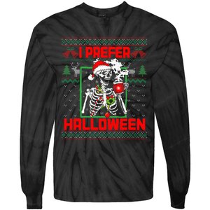 Funny I Prefer Halloween Skeleton Ugly Christmas Sweater Tie-Dye Long Sleeve Shirt