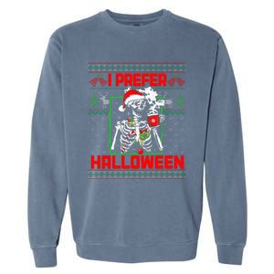 Funny I Prefer Halloween Skeleton Ugly Christmas Sweater Garment-Dyed Sweatshirt