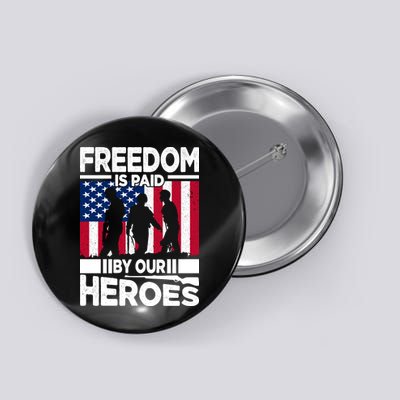 Freedom Is Paid By Our Heroes Memorial Day Gift Button