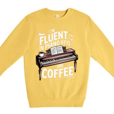 Fluent In Piano Keys Coffee Keyboard Pianist Musician Piano Gift Premium Crewneck Sweatshirt