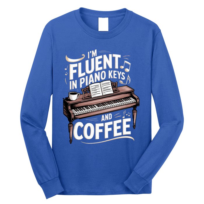 Fluent In Piano Keys Coffee Keyboard Pianist Musician Piano Gift Long Sleeve Shirt