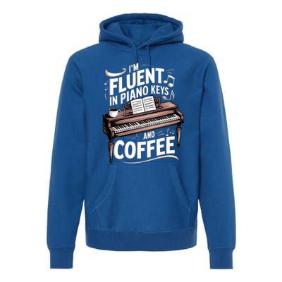 Fluent In Piano Keys Coffee Keyboard Pianist Musician Piano Gift Premium Hoodie