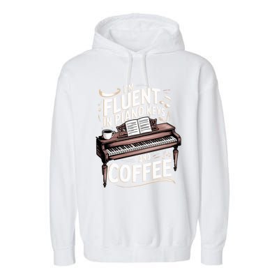 Fluent In Piano Keys Coffee Keyboard Pianist Musician Piano Gift Garment-Dyed Fleece Hoodie