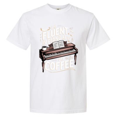 Fluent In Piano Keys Coffee Keyboard Pianist Musician Piano Gift Garment-Dyed Heavyweight T-Shirt