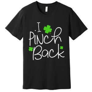 Funny I Pinch Back Saint Patrick's Day Lucky Irish Clover Cute Premium T-Shirt