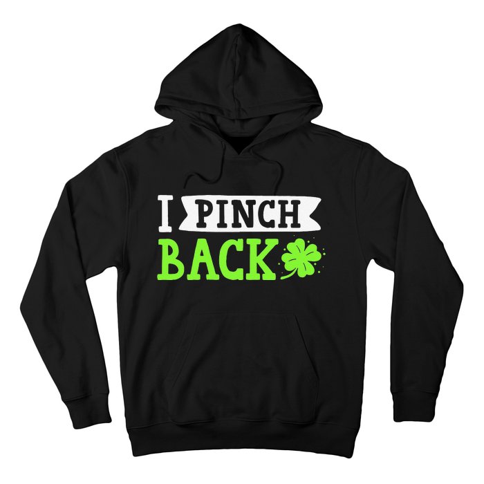 Funny I Pinch Back Saint Patrick's Day Lucky Irish Clover Funny Hoodie