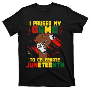 Funny I Paused My Game To Celebrate Juneteenth Black Gamers T-Shirt