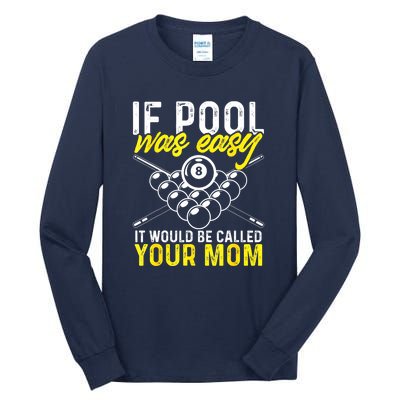 Funny If Pool Was Easy Billiard Player Gift Tall Long Sleeve T-Shirt