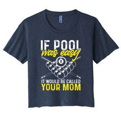 Funny If Pool Was Easy Billiard Player Gift Women's Crop Top Tee