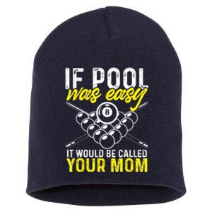 Funny If Pool Was Easy Billiard Player Gift Short Acrylic Beanie