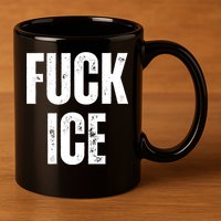 Fuck Ice Protest & Resist Support Immigrants 11oz C Handle Ceramic Mug
