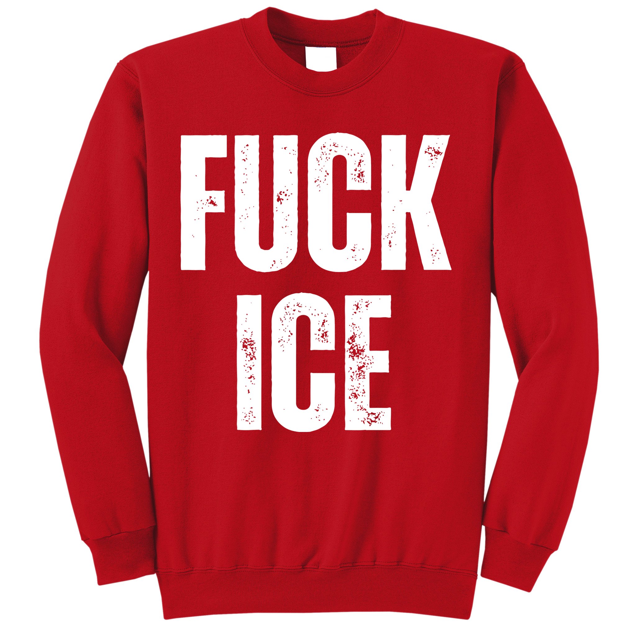Fuck Ice Protest & Resist Support Immigrants Sweatshirt