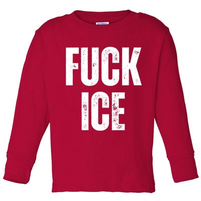 Fuck Ice Protest & Resist Support Immigrants Toddler Long Sleeve Shirt