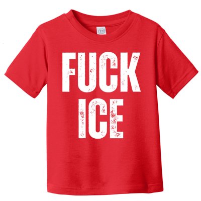 Fuck Ice Protest & Resist Support Immigrants Toddler T-Shirt