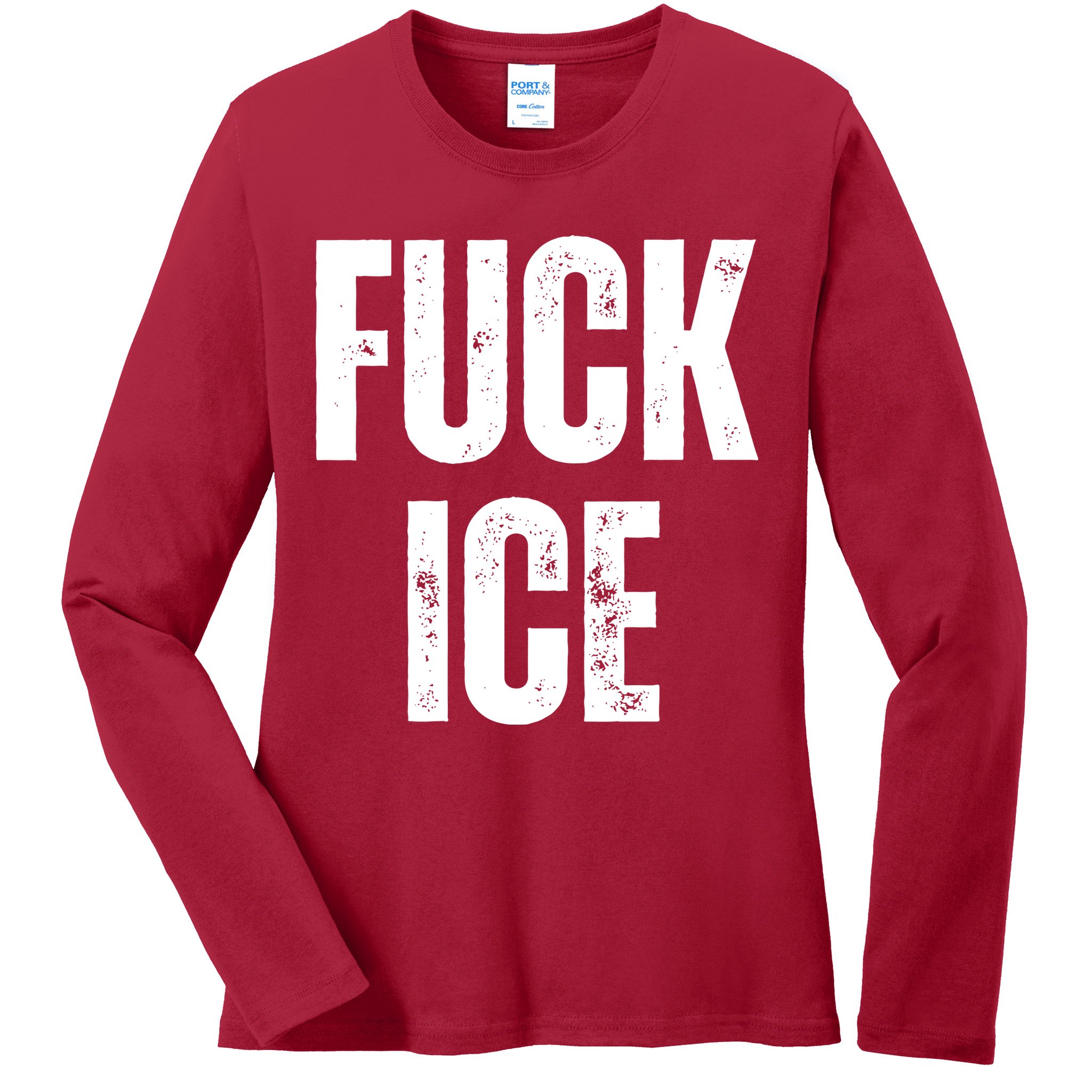 Fuck Ice Protest & Resist Support Immigrants Ladies Long Sleeve Shirt