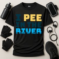 Funny I Pee In The River Summer Tubing Family Float Trip Gift Cooling Performance Crew T-Shirt