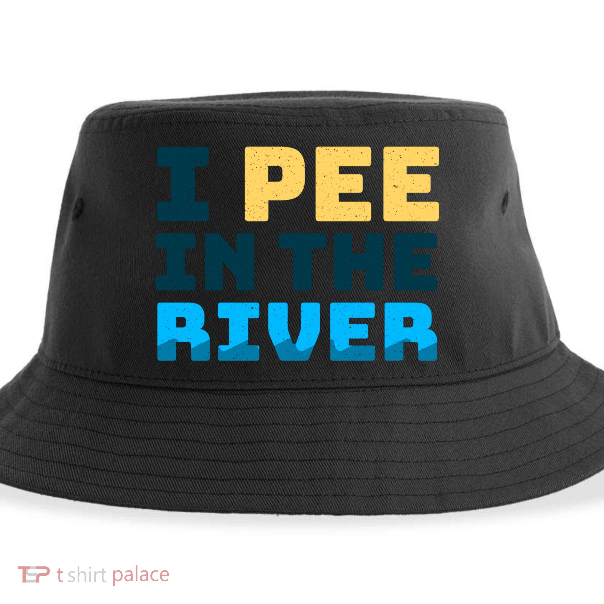 Funny I Pee In The River Summer Tubing Family Float Trip Gift Sustainable Bucket Hat