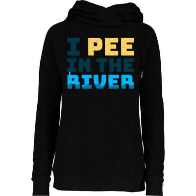 Funny I Pee In The River Summer Tubing Family Float Trip Gift Womens Funnel Neck Pullover Hood